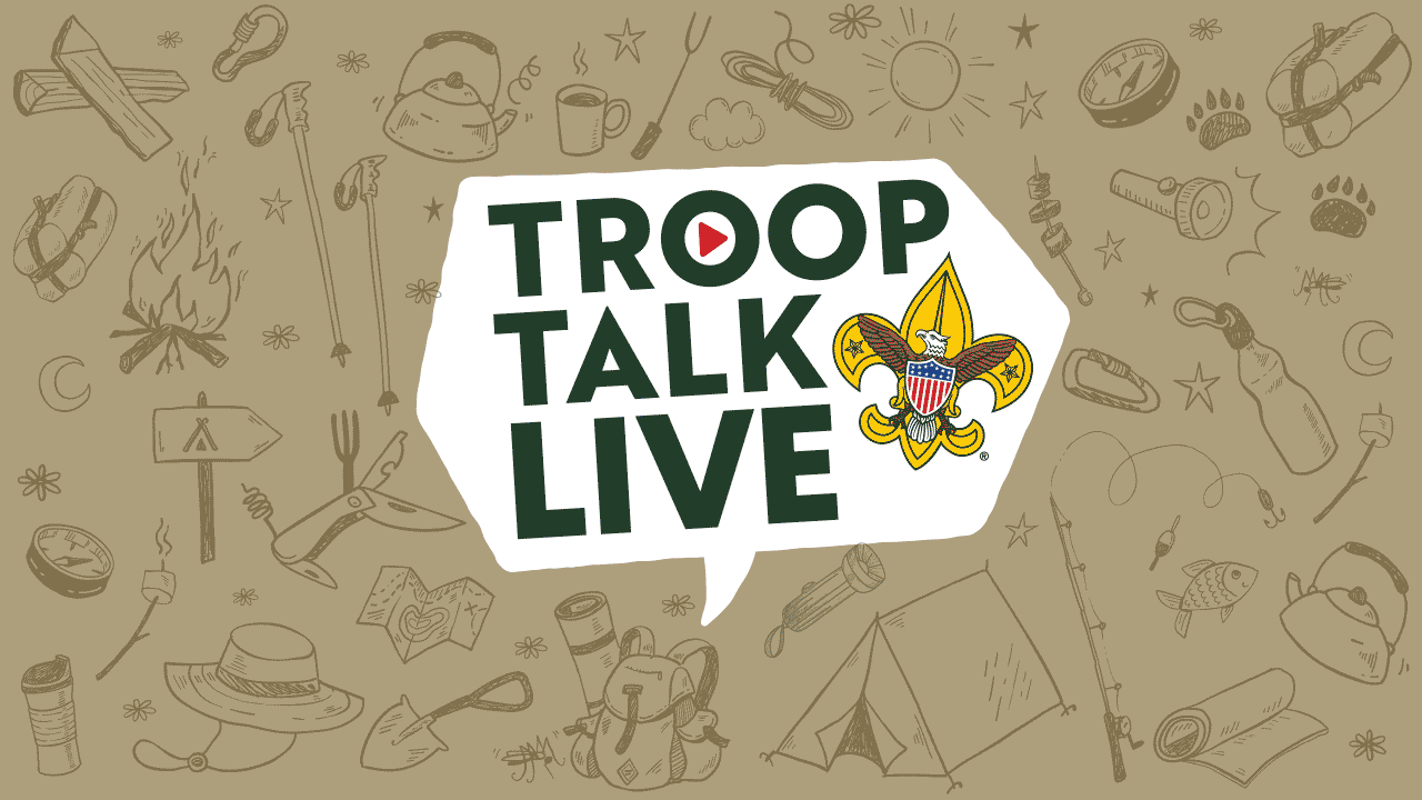 New this week: Tune into #TroopTalkLive for answers to all your Scouts BSA questions